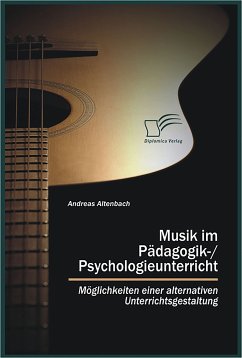 Musik im Pädagogik-/Psychologieunterricht (eBook, PDF) - Altenbach, Andreas