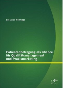 Patientenbefragung als Chance für Qualitätsmanagement und Praxismarketing (eBook, ePUB) - Hennings, Sebastian