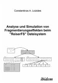 Analyse und Simulation von Fragmentierungseffekten beim "ReiserFS" Dateisystem (eBook, PDF)