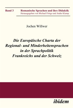 Die Europäische Charta der Regional- und Minderheitensprachen in der Sprachpolitik Frankreichs und der Schweiz (eBook, PDF) - Willwer, Jochen