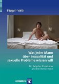 Was jeder Mann über Sexualität und sexuelle Probleme wissen will (eBook, ePUB)