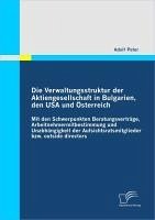 Die Verwaltungsstruktur der Aktiengesellschaft in Bulgarien, den USA und Österreich (eBook, PDF) - Peter, Adolf