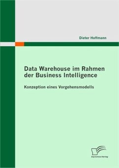 Data Warehouse im Rahmen der Business Intelligence (eBook, ePUB) - Hoffmann, Dieter