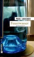 Feuerwasser (eBook, ePUB) - Lascaux, Paul
