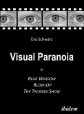 Visual Paranoia in Rear Window, Blow-Up and The Truman Show (eBook, PDF)