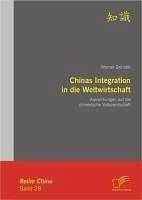 Chinas Integration in die Weltwirtschaft: Auswirkungen auf die chinesische Volkswirtschaft (eBook, PDF) - Gründer, Werner