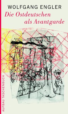 Die Ostdeutschen als Avantgarde (eBook, ePUB) - Engler, Wolfgang