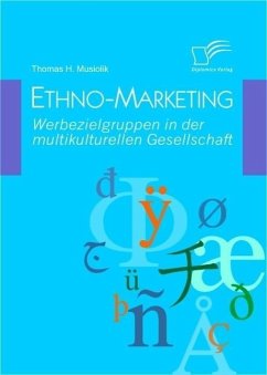 Ethno-Marketing: Werbezielgruppen in der multikulturellen Gesellschaft (eBook, ePUB) - Musiolik, Thomas