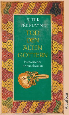 Tod den alten Göttern / Ein Fall für Schwester Fidelma Bd.19 (eBook, ePUB) - Tremayne, Peter