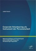 Corporate Volunteering als Instrument der Personalarbeit: Nutzenermittlung am Praxisbeispiel eines etablierten Corporate Volunteering-Programms (eBook, PDF)