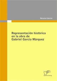 Representación histórica en la obra de Gabriel García Márquez (eBook, PDF) - Cebrián, Melanie