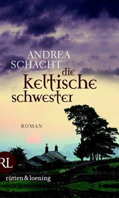 Die keltische Schwester (eBook, ePUB) - Schacht, Andrea