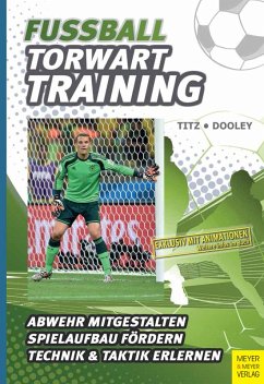 Fußball - Torwarttraining (eBook, PDF) - Dooley, Thomas; Titz, Christian