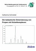 Die katalytische Dimerisierung von Propen mit Nickelkomplexen (eBook, PDF)