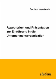 Repetitorium und Präsentation zur Einführung in die Unternehmensorganisation (eBook, PDF) - Waszkewitz, Bernhard; Waszkewitz, Bernhard