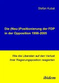 Die (Neu-)Positionierung der FDP in der Opposition 1998-2005 (eBook, PDF)