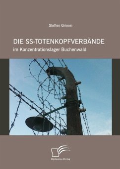 Die SS-Totenkopfverbände im Konzentrationslager Buchenwald (eBook, ePUB) - Grimm, Steffen
