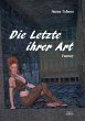Die Letzte ihrer Art (eBook, PDF) - Teßmer, Janine