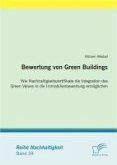 Bewertung von Green Buildings: Wie Nachhaltigkeitszertifikate die Integration des Green Values in die Immobilienbewertung ermöglichen (eBook, PDF)
