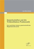 Gewerkschaften und die Trittbrettfahrer-Problematik: Eine qualitative Analyse gewerkschaftlicher Mitgliedschaftsmotive (eBook, PDF)