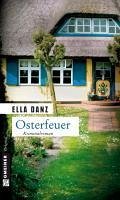 Osterfeuer / Kommissar Georg Angermüller Bd.1 (eBook, ePUB) - Danz, Ella