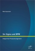 Six Sigma und BPM: Integriertes Prozessmanagement (eBook, PDF)