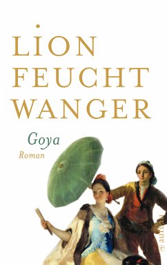 Goya oder Der arge Weg der Erkenntnis (eBook, ePUB) - Feuchtwanger, Lion