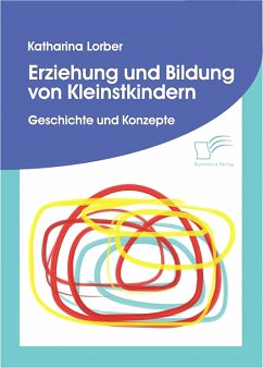 Erziehung und Bildung von Kleinstkindern (eBook, PDF) - Lorber, Katharina