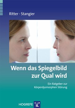 Wenn das Spiegelbild zur Qual wird (eBook, ePUB) - Ritter, Viktoria; Stangier, Ulrich