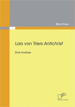 Lars von Triers Antichrist: Eine Analyse (eBook, PDF) - Hayer, Björn