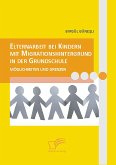 Elternarbeit bei Kindern mit Migrationshintergrund in der Grundschule (eBook, PDF)