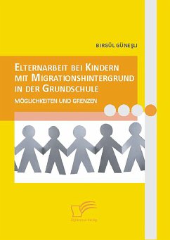 Elternarbeit bei Kindern mit Migrationshintergrund in der Grundschule (eBook, PDF) - Günesli, Birgül