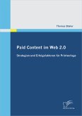 Paid Content im Web 2.0: Strategien und Erfolgsfaktoren für Printverlage (eBook, PDF)
