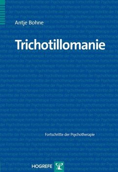 Trichotillomanie. (Fortschritte der Psychotherapie, Band 37) (eBook, PDF) - Bohne, Antje