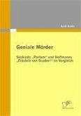 Geniale Mörder: Süskinds "Parfum" und Hoffmanns "Fräulein von Scuderi" im Vergleich (eBook, PDF)
