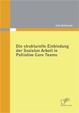 Die strukturelle Einbindung der Sozialen Arbeit in Palliative Care Teams (eBook, PDF)