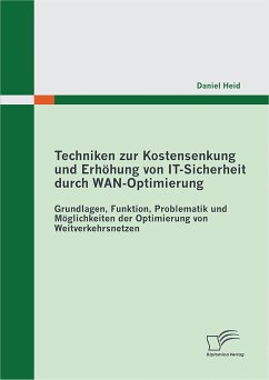 Techniken zur Kostensenkung und Erhöhung von IT-Sicherheit durch WAN-Optimierung (eBook, PDF) - Heid, Daniel