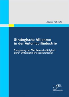 Strategische Allianzen in der Automobilindustrie: Steigerung der Wettbewerbsfähigkeit durch Unternehmenskooperationen (eBook, PDF) - Rahmati, Abusar