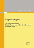 Fingerübungen - die Schriftstellerinnen Brigitte Reimann und Christine Brückner in ihren Briefen (eBook, ePUB)