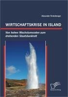 Wirtschaftskrise in Island: Von hohen Wachstumsraten zum drohenden Staatsbankrott (eBook, PDF) - Erdenberger, Alexander