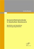 Arzneimittelrückstände in deutschen Gewässern: Rechtliche und tatsächliche Einwirkungsmöglichkeiten (eBook, PDF)