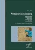 Kindesvernachlässigung: Wahrnehmen, Verstehen, Handeln im Kontext der Kinder- und Jugendhilfe (eBook, PDF)