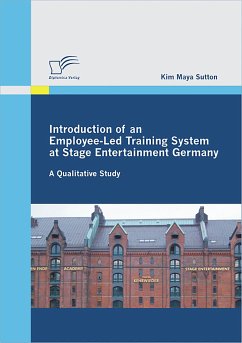 Introduction of an Employee-Led Training System at Stage Entertainment Germany: A Qualitative Study (eBook, PDF) - Sutton, Kim Maya