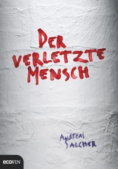 Der verletzte Mensch (eBook, ePUB) - Salcher, Andreas