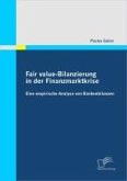 Fair value-Bilanzierung in der Finanzmarktkrise: Eine Empirische Analyse von Bankenbilanzen (eBook, PDF)