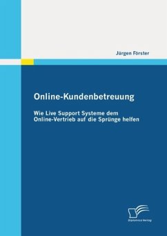 Online-Kundenbetreuung: Wie Live Support Systeme dem Online-Vertrieb auf die Sprünge helfen (eBook, ePUB) - Förster, Jürgen