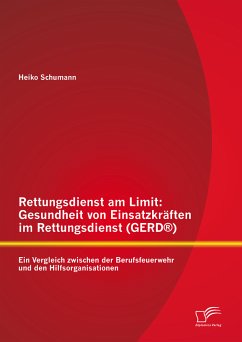 Rettungsdienst am Limit: Gesundheit von Einsatzkräften im Rettungsdienst (GERD®) (eBook, PDF) - Schumann, Heiko