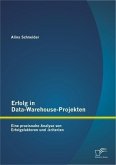 Erfolg in Data-Warehouse-Projekten: Eine praxisnahe Analyse von Erfolgsfaktoren und -kriterien (eBook, PDF)