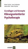 Grundlagen und Konzepte Klärungsorientierter Psychotherapie (eBook, PDF)