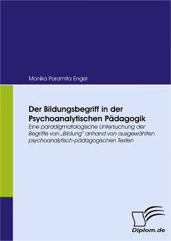 Der Bildungsbegriff in der Psychoanalytischen Pädagogik (eBook, PDF) - Engel, Monika Paramita